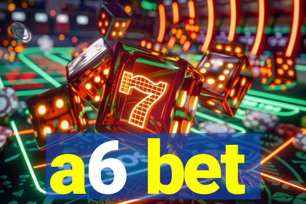 a6 bet